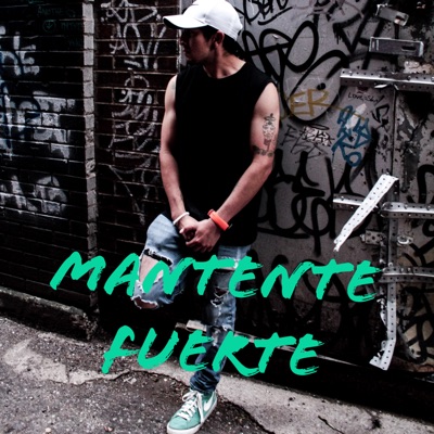 Mantente Fuerte (feat. Distintos Puntos & Fernando likonexx) - Single
