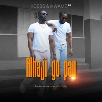 Alhaji Go Pay - Single - Kobbs The Art & Kwame AK