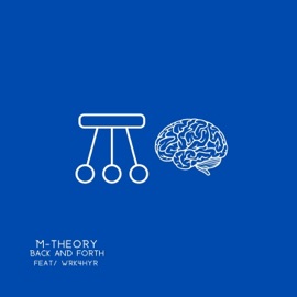 Back and Forth (feat. WRK4HYR) M-Theory