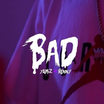 Bad (feat. Henny) - Single
