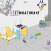 igetwhatiwant (feat. HYVNG LVRD) - Single