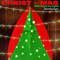 CHRIST-MAS (The 25th is Here) (feat. Christopher Watson) - Single - TellemWatson