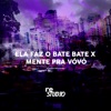 ELA FAZ O BATE BATE X MENTE PRA VÓVÓ (feat. DJ MKG) - Single