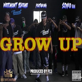 Grow Up (feat. Scyko & FC3) WeSSmont SSkeme