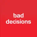 Bad Decisions
