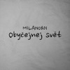 MILANO801 - Obyčejnej svět