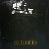 Yo También (feat. Arcangel, Pusho, Bryant Myers, Gotay, Noriel & Anonimus) - Single