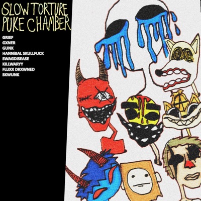 SLOW TORTURE PUKE CHAMBER (feat. Gxner., GunK, Skwunk, SwagDisease, WARYY, Fluxx.Drxwned, HANNiBAL SKULLFUCK & Jaive) - Single