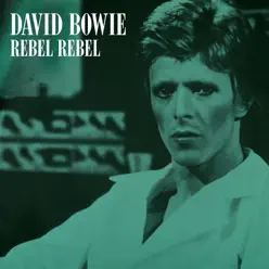Rebel Rebel (Original Single Mix) [2019 Remaster] - Single - David Bowie