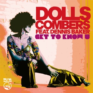 Get to Know U (feat. Dennis Baker) - Single