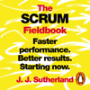 The Scrum Fieldbook - JJ Sutherland