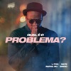 Qual É o Problema? (feat. Binho & Se7e) - Single