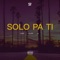 Solo Pa Ti (feat. Jczr & JJ) - Fluxx lyrics