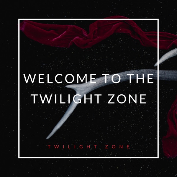 Welcome to the Twilight Zone