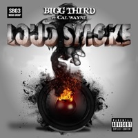 Loud Smoke (feat. Cal Wayne) - Single - Bigg Third