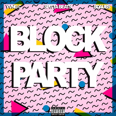 Block Party (feat. Yvng C & Bdaubs) - Single