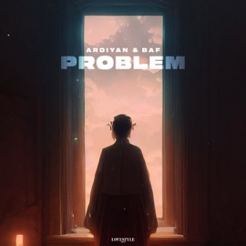 Problem (Extended Mix) Ardiyan & BAF