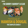 I'm Sorry I Haven't A Clue: Hamish And Dougal Series 1 - Barry Cryer & Graeme Garden