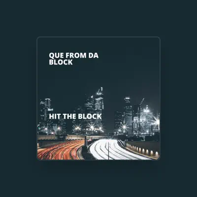Listen to Que From Da Block, watch music videos, read bio, see tour dates & more!