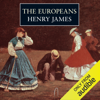 The Europeans (Unabridged) - Henry James