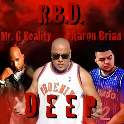 Deep (feat. Mr. G Reality & Aaron Brian) - Single
