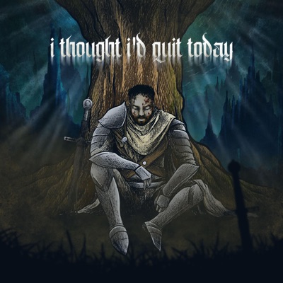 I THOUGHT I'D QUIT TODAY - Single