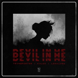 Devil In Me TRVNSPORTER, Kaloo & Lena Luisa