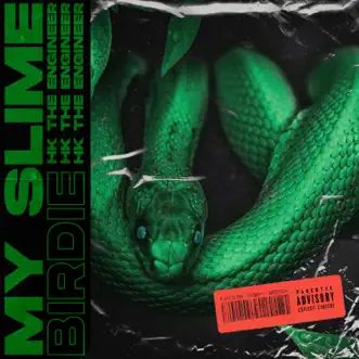 My Slime (feat. Birdie) - Single by HK the Engineer album reviews, ratings, credits