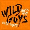 Wild Guys Goin' Crazy - Single, 2019