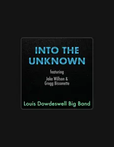 收听 Louis Dowdeswell Big Band、观看音乐视频、阅读小传、查看巡演日期等 ！