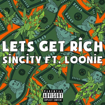 Lets Get Rich (feat. Loonie) - Single