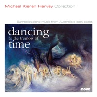 Dancing to the Tremors of Time - Michael Kieran Harvey