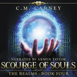 Scourge of Souls: An Epic LitRPG/GameLit Adventure: The Realms, Book 4 (Unabridged)