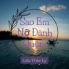 Sao Em Nỡ Đành Quên - Single