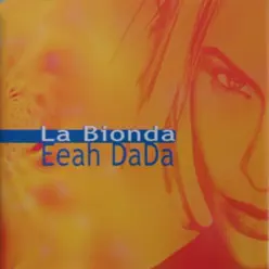 Eeah Dada - La Bionda Eeah Dada - La Bionda