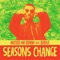 Seasons Change (feat. Berise & Shanti Powa) - Wicked and Bonny lyrics