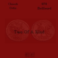 2 of a Kind (feat. 070 Beheard) - Single - Cheech Ortiz