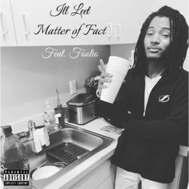 Matter of Fact (feat. Foolio) Ill Leet