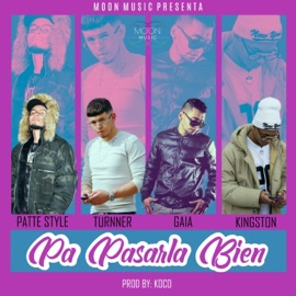 Pa Pasarla Bien Patte Style, Kingston, Gaia & Turnner