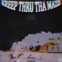 Kreep Thru Tha Maze - Single - CHASIN SICK & Guts Eternal Beyond Glory