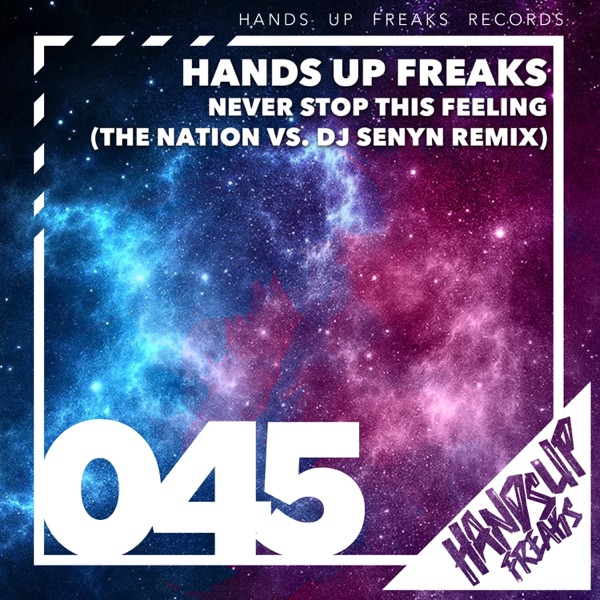 Never Stop This Feeling (The Nation vs. DJ Senyn Remix) [Remixes] - Single