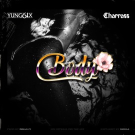 Body (feat. Charass) Yung6ix