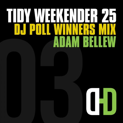 Tidy Weekender 25: DJ Poll Winners Mix 03 (DJ Mix)
