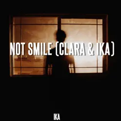 Not Smile - Single - Clara Not Smile - Single - Clara