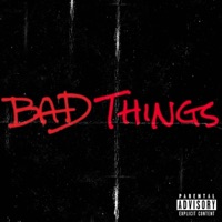 Bad Things (feat. Jamesearlwoodz, Dom Gotti & Cans) - Single - Farkas