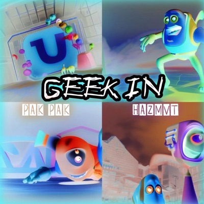 GEEKIN Deluxe (feat. Pak Pak)