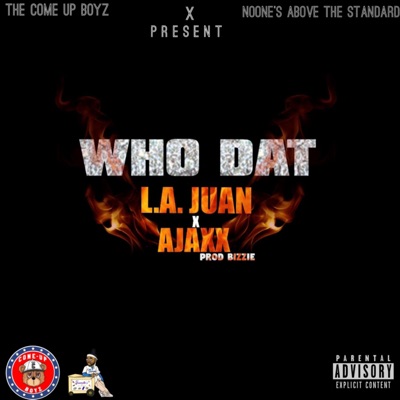Who Dat (feat. Ajaxx) - Single