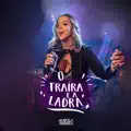 O TRAIRA E A LADRA