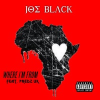 Where I'm from (Can't Forget) [feat. Predz UK] - Single - Joe Black