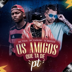Quer os Amigos Que Tá de Pt
